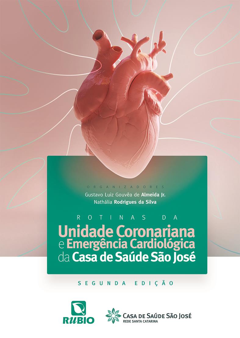 Rotinas da Unidade Coronariana e Emergência Cardiológica da Casa de Saúde São José - 2ª Edição