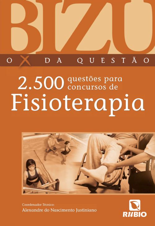Bizu - O X da Questão - 2.500 Questões para Concursos de Fisioterapia