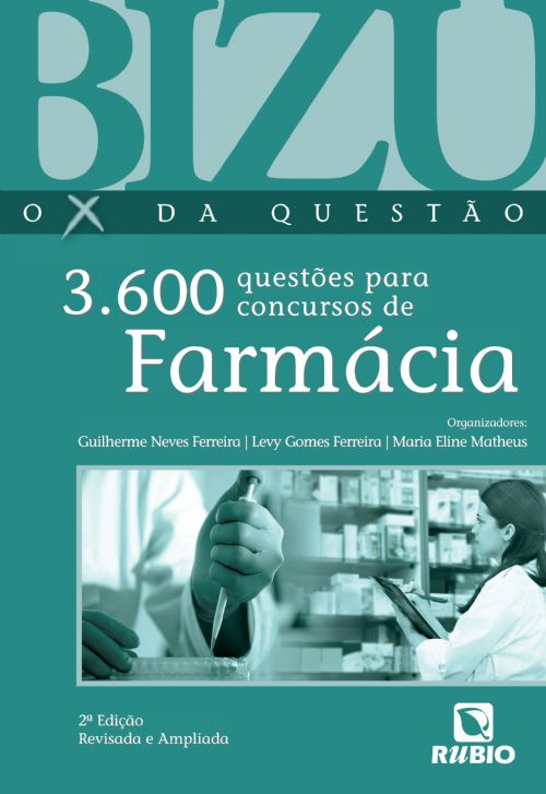 Bizu - O X da Questão - 3.600 Questões Para Concursos de Farmácia - 2ª Edição