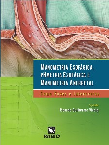 Manometria Esofágica, pHmetria Esofágica e Manometria Anorretal: Como Fazer e Interpretar