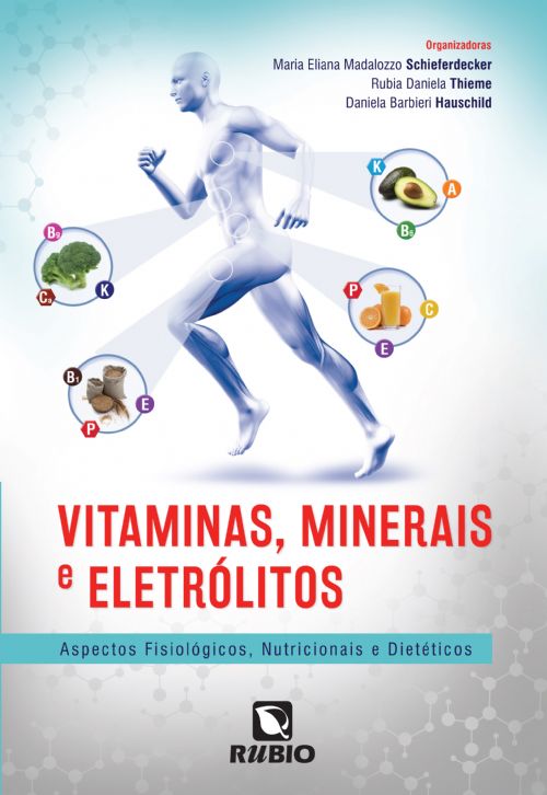 Vitaminas, Minerais e Eletrólitos: Aspectos Fisiológicos, Nutricionais e Dietéticos