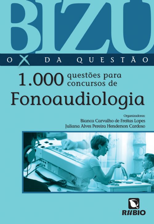 Bizu - O X da Questão - 1.000 Questões para Concursos de Fonoaudiologia