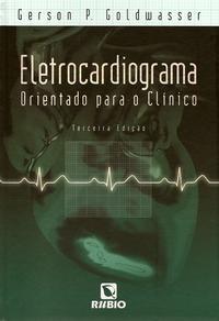 Eletrocardiograma Orientado para o Clínico