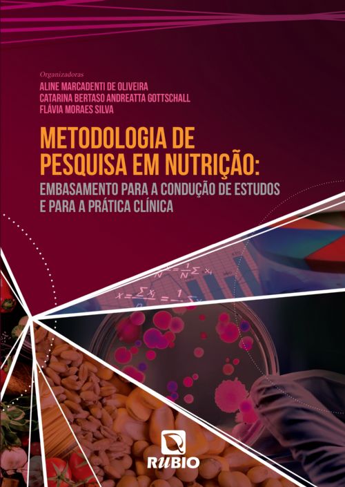 Metodologia de Pesquisa em Nutrição: Embasamento para a Condução de Estudos e para a Prática Clínica