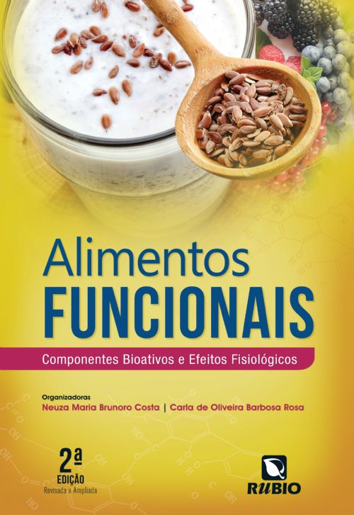 Alimentos Funcionais: Componentes Bioativos e Efeitos Fisiológicos